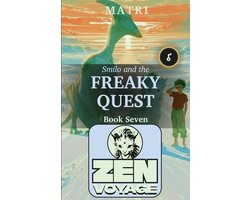 ZENVOYAGE 7 - Zenvoyage: Book Seven: Smilo and the Freaky Quest