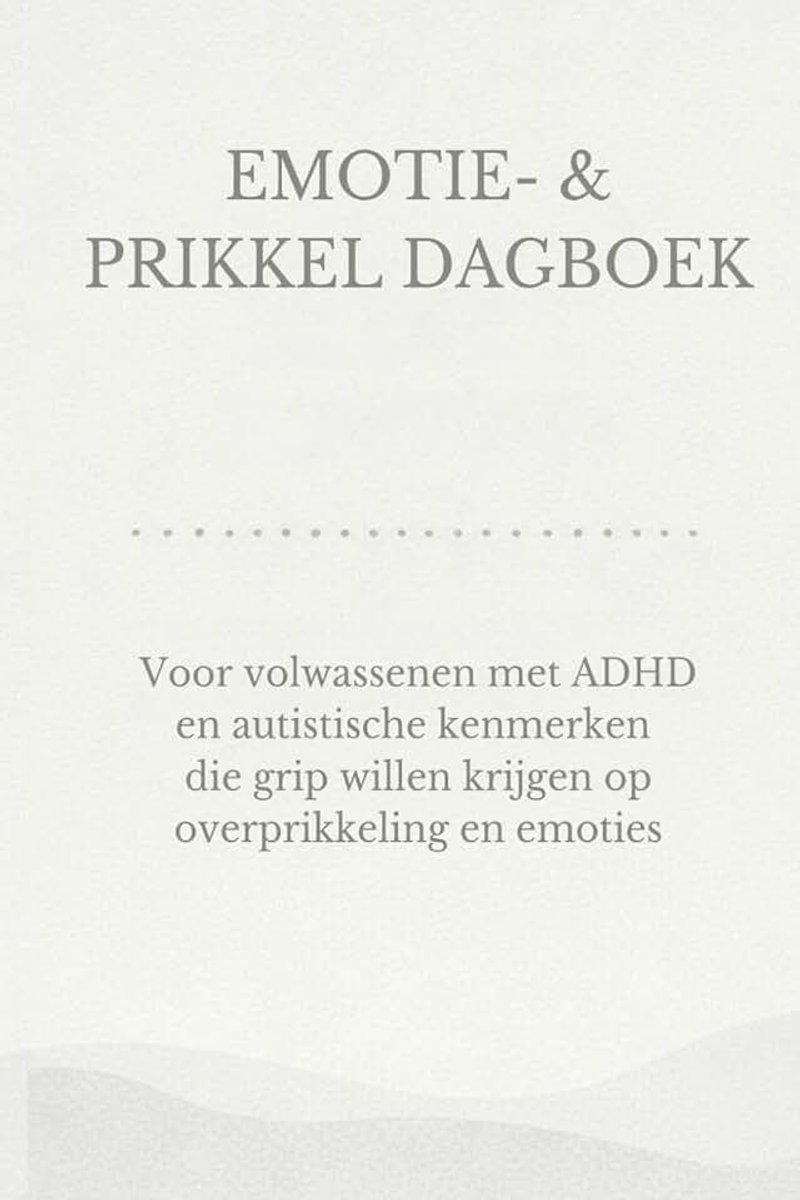 & prikkel dagboek voor mensen met ADHD en autistische kenmerken: Ontdek patronen en inzichten die je verder helpen.