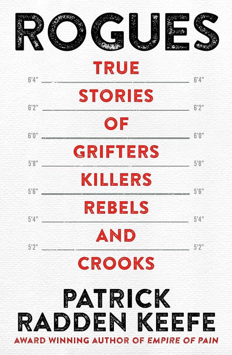 True Stories of Grifters, Killers, Rebels and Crooks