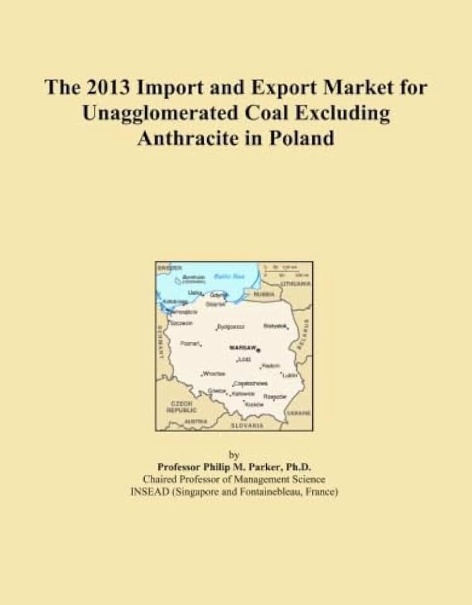 2013 Import and Export Market for Unagglomerated Coal Excluding Anthracite in Poland