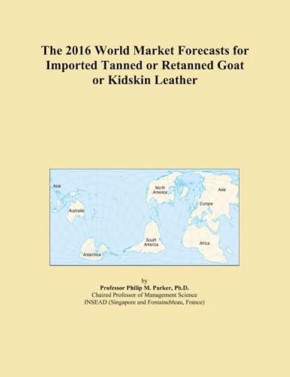 World Market Forecasts for Imported Tanned or Retanned Goat or Kidskin Leather
