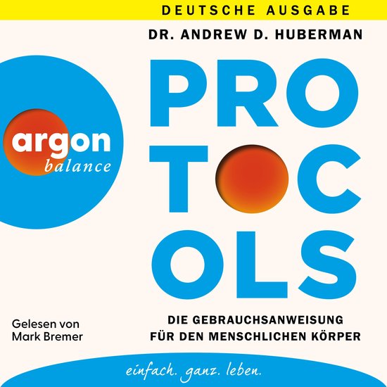 Boekomslag van 'Protocols' door Dr. Andrew D. Huberman met blauwe tekst, een oranje bol en de slogan 'einfach. ganz. leben.'