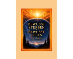 Bewusst sterben - bewusst leben