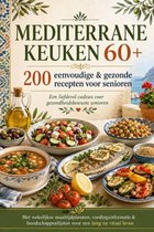 Boek "MEDITERRANE KEUKEN 60+" met 200 eenvoudige, gezonde recepten voor senioren. Diverse mediterrane gerechten op de cover.