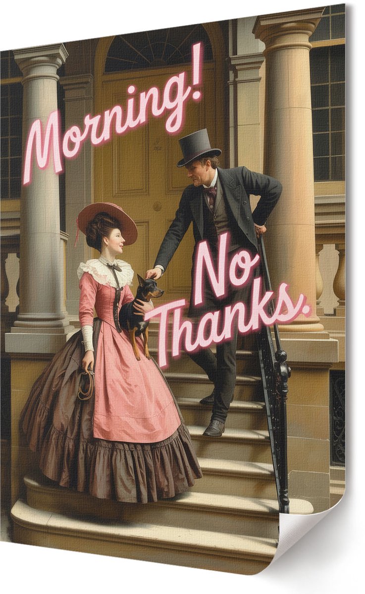Coloray Polycanvas Poster - Goedemorgen! Nee, Bedankt., Schilderen - 420 x 594 - Bruin Design - Rechthoek - Kunstposter - Woonkamer, Slaapkamer, Kantoor - Vintage