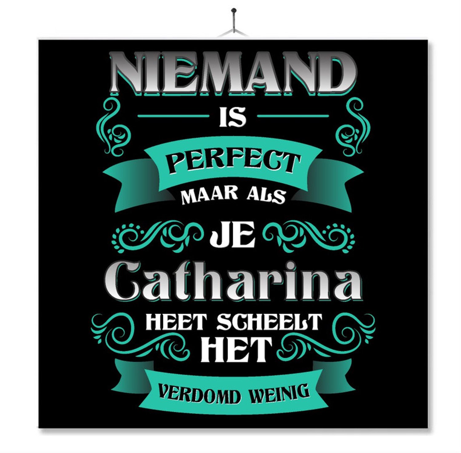 MC Living Tegel Met Opdruk | Kado | Cadeau | Niemand Is Perfect Maar Als Je Catherina Heet Scheelt Het Verdomd Weinig Multi-Color