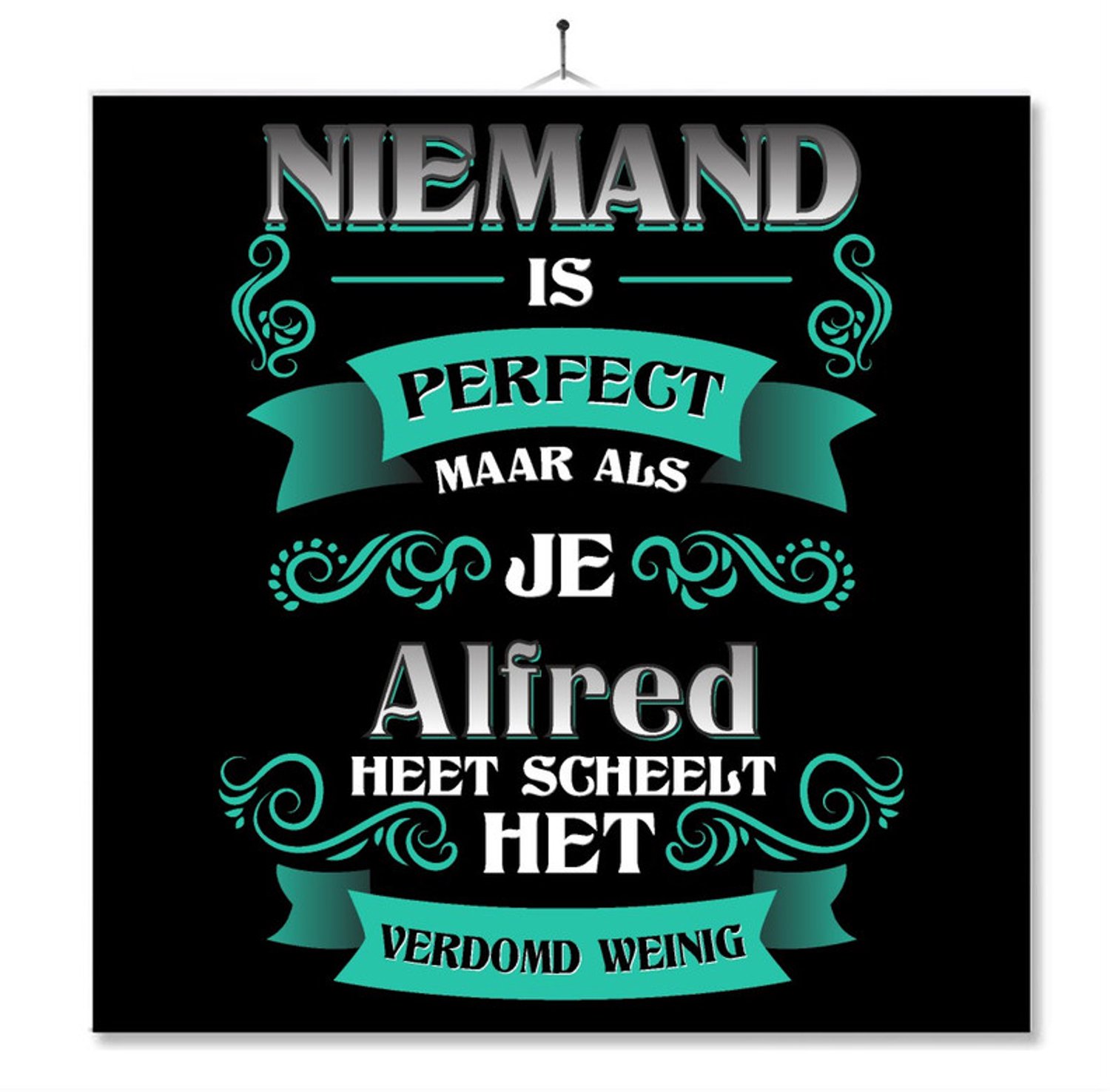 MC Living Tegel Met Opdruk | Kado | Cadeau | Niemand Is Perfect Maar Als Je Alfred Heet Scheelt Het Verdomd Weinig Multi-Color