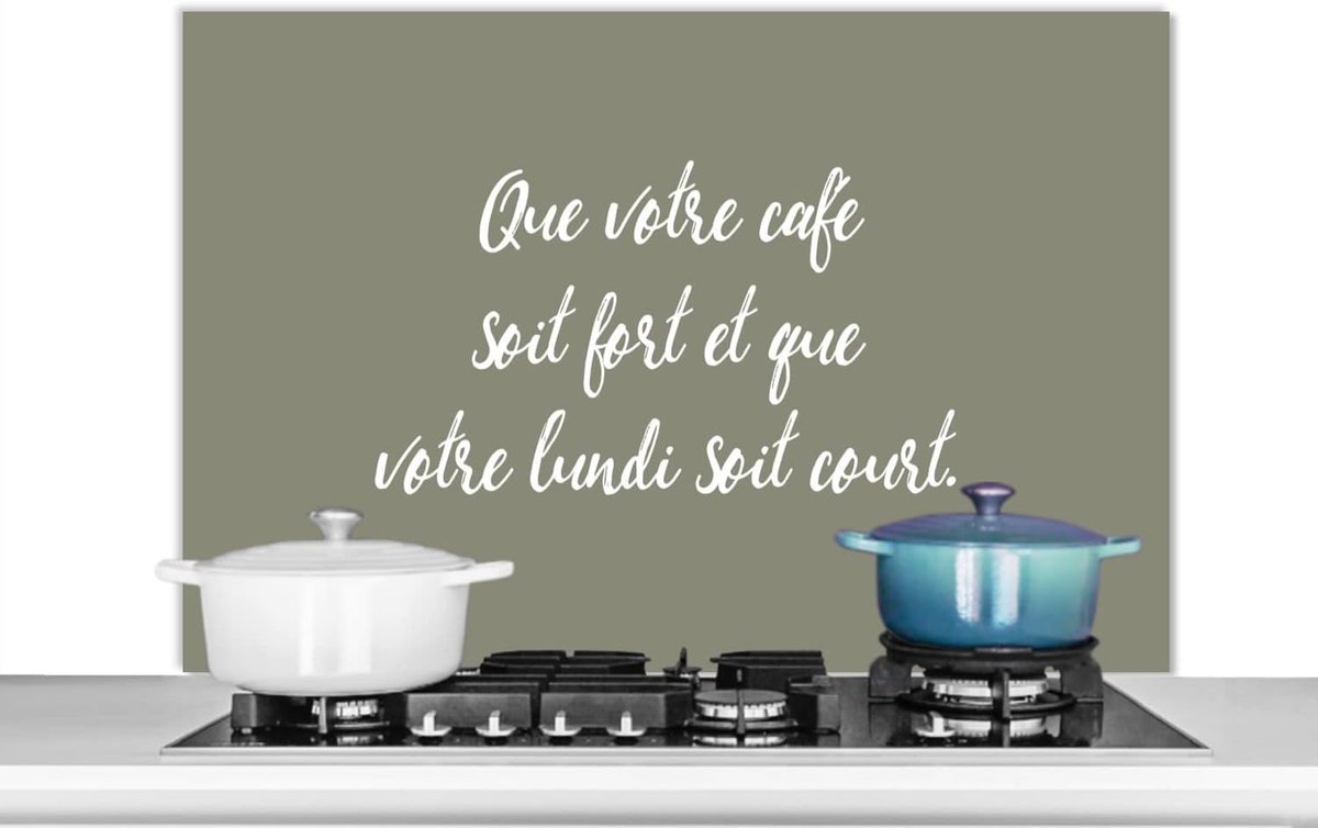 Spatscherm Keuken - 100x65 cm - Quote - Spreuken - Olijfgroen - Que votre café soit fort et que votre lundi soit court
