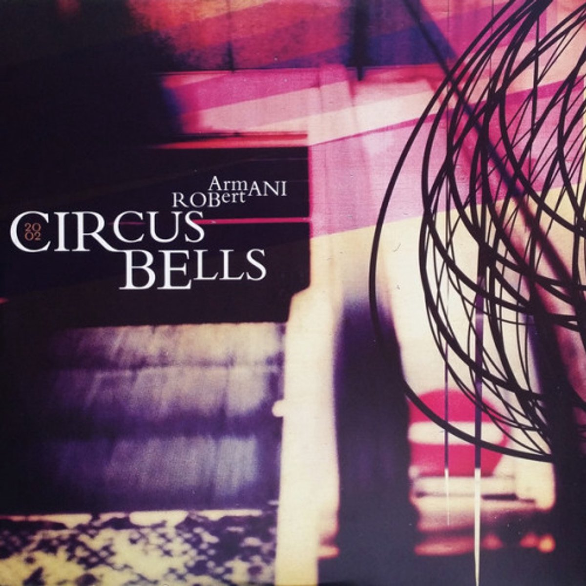 Robert Armani - Circus Bells 2002