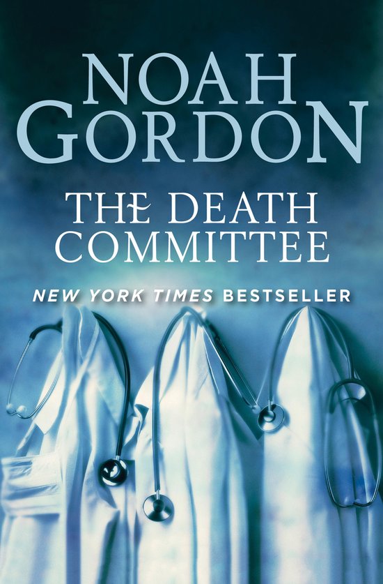 Boek 'The Death Committee' van Noah Gordon, een New York Times bestseller, met op de kaft drie witte doktersjassen met stethoscopen in de kleuren blauw en grijs.