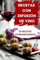 Recetas Con Infusion de Vino 50 Recetas Extraordinarias