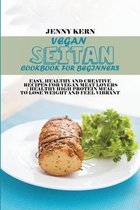 Vegan Seitan Cookbook for Beginners