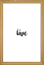JUNIQE - Poster met houten lijst Live -40x60 /Wit & Zwart
