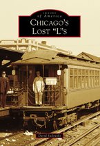 Images of America - Chicago's Lost "L"s
