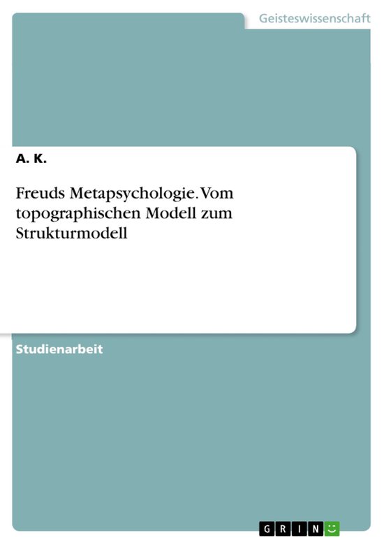 Freuds Metapsychologie. Vom topographischen Modell zum Struk ... - cover