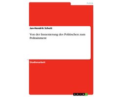 Von der Inszenierung des Politischen zum Politainment