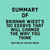 Summary of Brianna Wiest's 101 Essays That Will Change The Way You Think