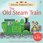 Usborne Farmyard Tales - The Old Steam Train: For tablet devices: For tablet devices