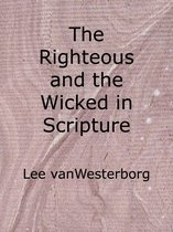 The Righteous and the Wicked in Scripture