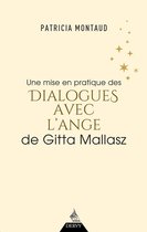 Une mise en pratique des dialogues avec l'ange de Gitta Mallasz