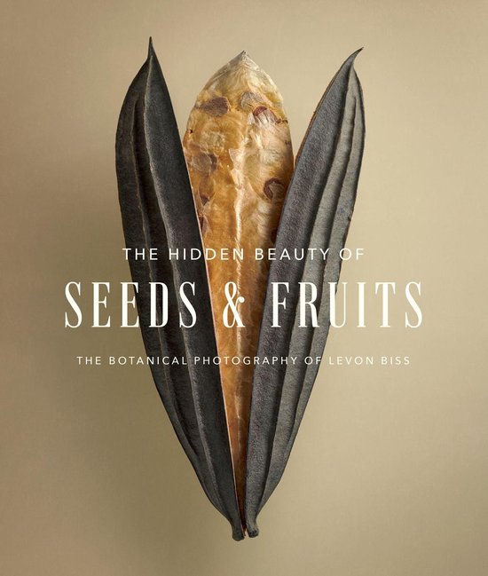 The Hidden Beauty of Seeds & Fruits - cover