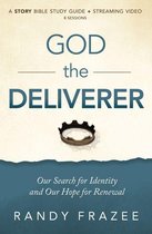 The Story Bible Study Series - God the Deliverer Bible Study Guide plus Streaming Video