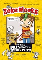 Zeke Meeks - Zeke Meeks vs the Pain-in-the-Neck Pets