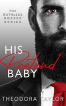 Ruthless Bosses 1 - His Pretend Baby