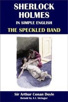 Sherlock Holmes in Simple English 5 - Sherlock Holmes in Simple English: The Speckled Band