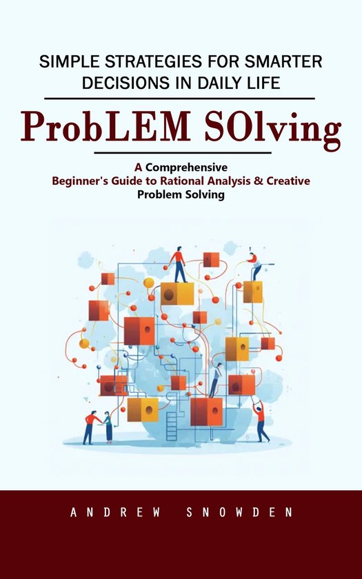 Problem Solving: Simple Strategies for Smarter Decisions in  ... - cover