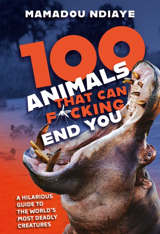 100 Animals That Can F*cking End You - cover