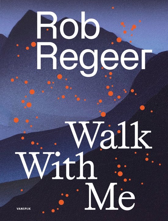 Boekcover 'Walk With Me' van Rob Regeer, met bergen op de achtergrond en oranje stippen.