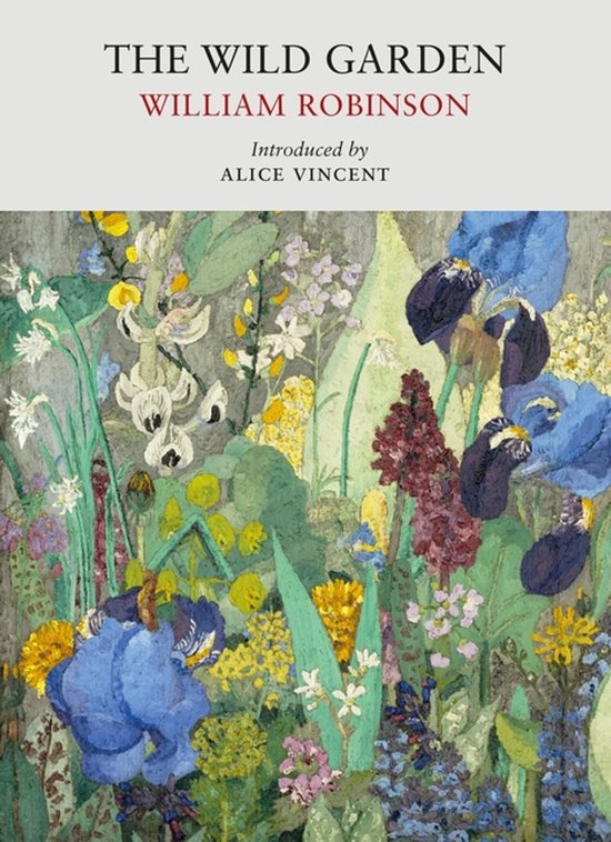 Boekhoes van 'The Wild Garden' met een schilderij van een overvolle tuin vol irissen, lupines en andere kleurrijke bloemen.