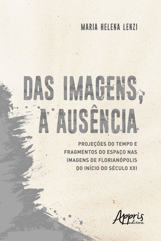 Das Imagens, a Ausência: Projeções do Tempo e Fragmentos  ... - cover