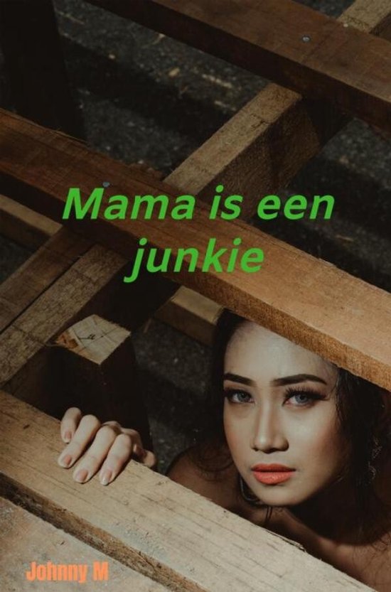 Mama is een junkie - cover