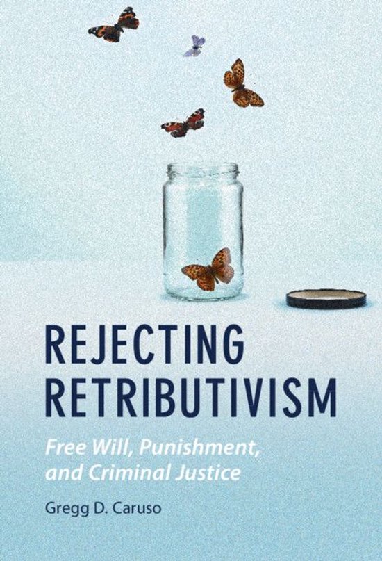 Law and the Cognitive Sciences - Rejecting Retributivism - cover