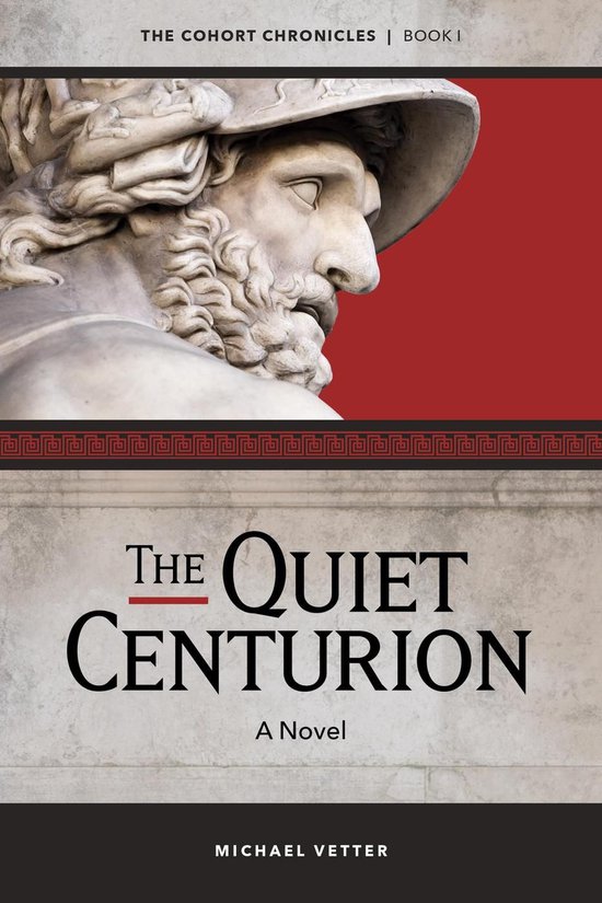 The Cohort Chronicles 1 - The Quiet Centurion - cover