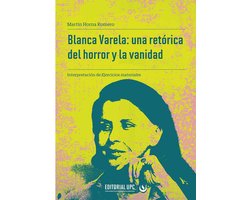Estudios y ensayos - Blanca Varela: una retórica del horror y la vanidad