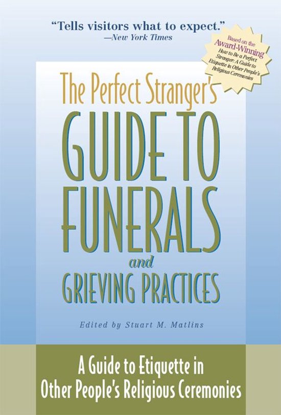 The Perfect Stranger's Guide to Funerals and Grieving Practi ... - cover