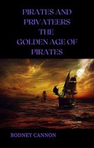 Pirates and Privateers The Golden Age of Pirates