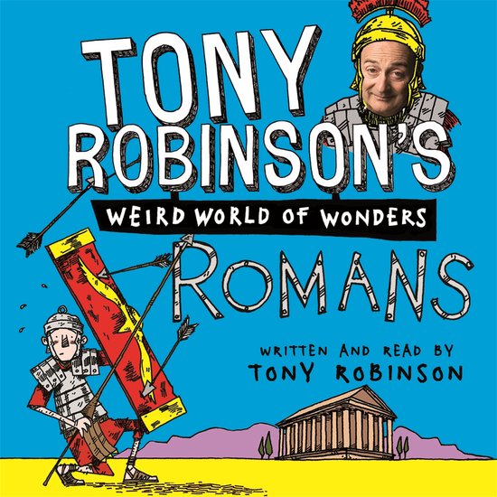 Sir Tony Robinson's Weird World of Wonders6- Romans - cover