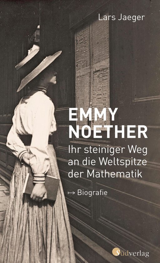 Emmy Noether. Ihr steiniger Weg an die Weltspitze der Mathem ... - cover