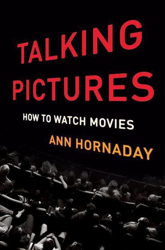 Livre intitulé 'TALKING PICTURES HOW TO WATCH MOVIES' par ANN HORNADAY, sur fond de cinéma avec public.