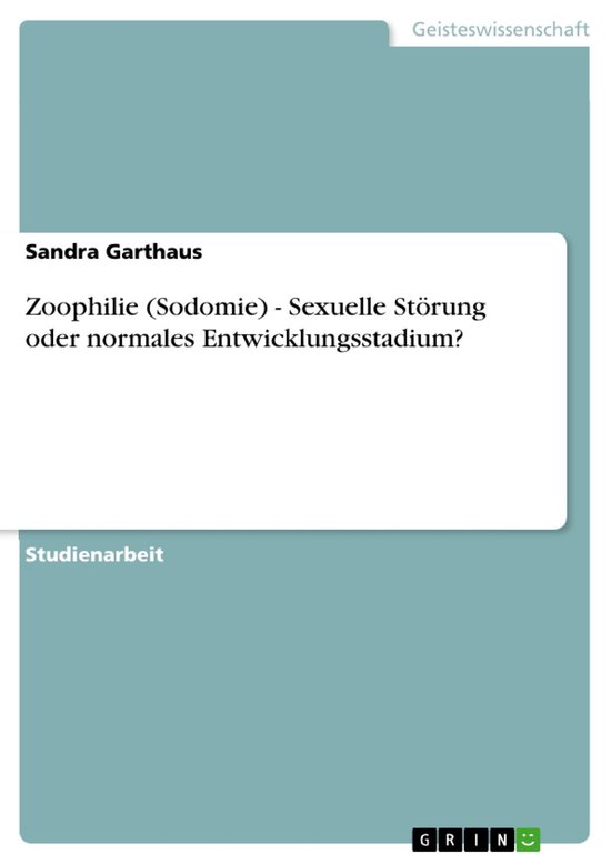 Zoophilie (Sodomie) - Sexuelle Störung oder normales Entwic ... - cover