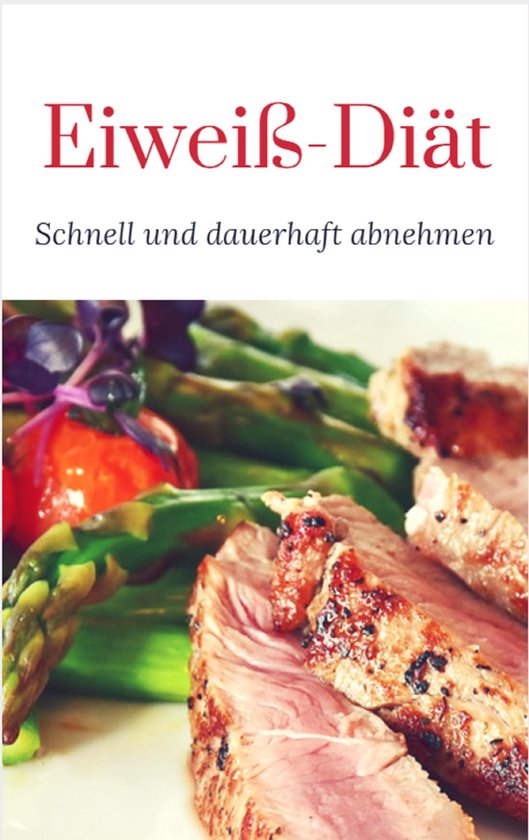 Eiweiß Diät – Schnell und dauerhaft abnehmen - cover