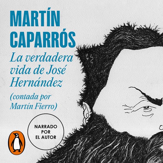 La verdadera vida de José Hernández (contada por Martín F ... - cover