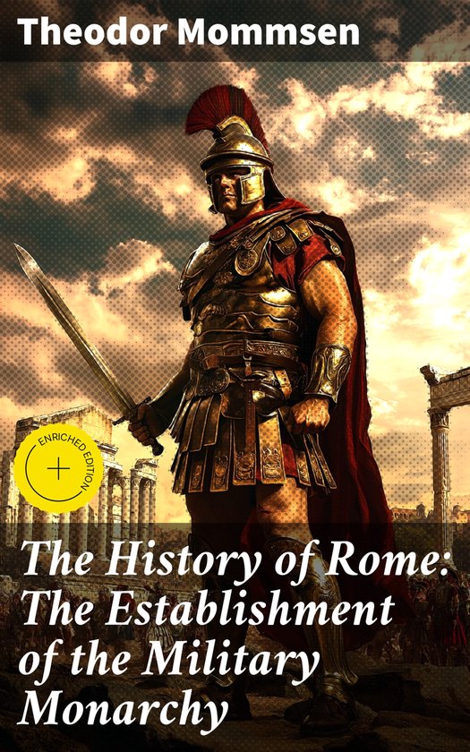 The History of Rome: The Establishment of the Military Monar ... - cover