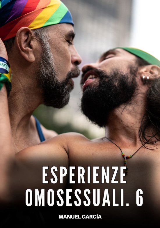 Deux hommes s'embrassent, l'un porte un bandana arc-en-ciel, l'autre un bandana vert. "ESPERIENZE OMOSESSUALI. 6" est écrit sur la couverture.