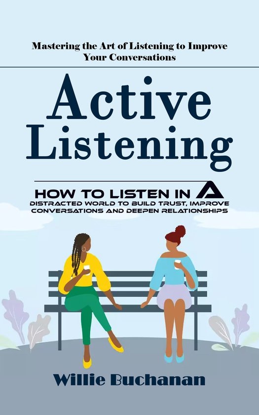 Active Listening: Mastering the Art of Listening to Improve  ... - cover