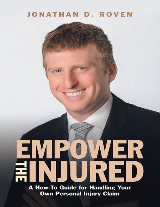 Empower the Injured: A How-To Guide for Handling Your Own Pe ... - cover